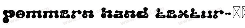 pommern hand textur字体转换 pommern hand textur字体转换